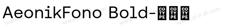 AeonikFono Bold字体转换 AeonikFono Bold字体转换